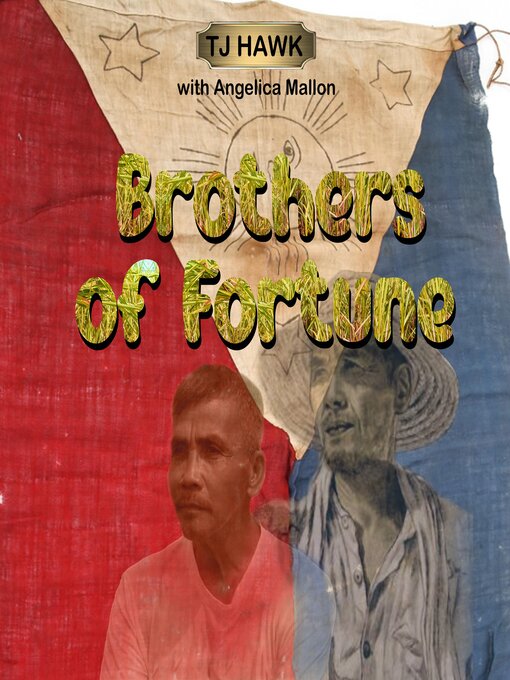 Title details for Brothers of Fortune--A Story of the Philippines by TJ Hawk - Available